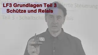 Martins Video Tutorials - LF3 Steuerungen analysieren, Grundlagen Teil 3 Schütze und Relais