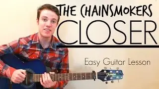 The Chainsmokers - Closer | Easy Guitar Lesson | Lyrics