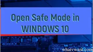 How to open safe mode in windows 10