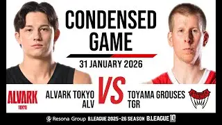 Alvark Tokyo vs. Toyama Grouses - Condensed Game