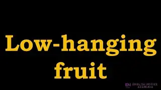 Low-hanging fruit - Meaning, Pronunciation, Examples | How to pronounce Low-hanging fruit in English