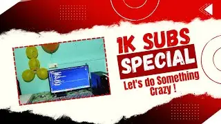1k Subscribers Special - Let's do Something Crazy 😉