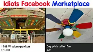 Examples Of The Biggest Idiots On Facebook Marketplace