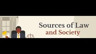 Sources of Law and  Society