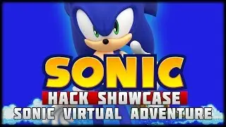 Sonic Hack Showcase - Sonic Virtual Adventure (SHC 2016 Demo)