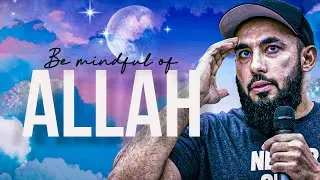 Be Mindful of Allahﷻ | Emotional Reminder | Abu Saad
