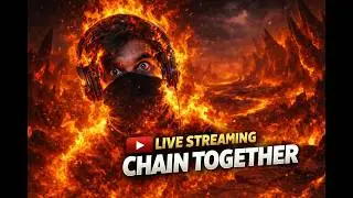 😭 | Chain Together LIVE