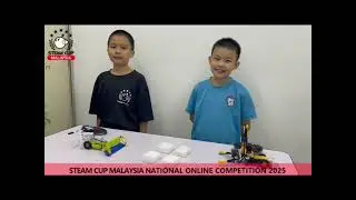 STEAM CUP MALAYSIA NATIONAL ONLINE COMPETITION 2025 - Chin Ee & Wong Zhen Kang 