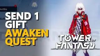 Send 1 gift Tower of Fantasy