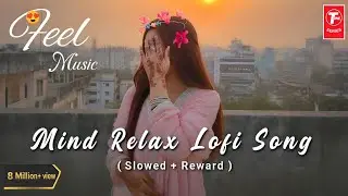 Mind Relax Mashup 2026 | Mind Relaxing Songs | #mashup
