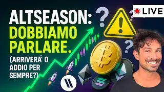 BITCOIN, CRYPTO: ALTSEASON: DOBBIAMO PARLARE. (ARRIVER&Agrave; O ADDIO PER SEMPRE?)