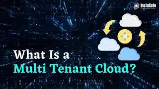 What Is a Multi Tenant Cloud? | InstaSafe