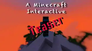 A Minecraft Interactive Teaser Trailer