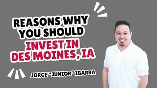Why Invest in Des Moines, Iowa Real Estate NOW!