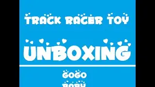 Unboxing Track Racer Toy