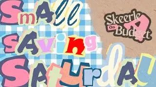 Small saving saturday / snelle versie 🥰