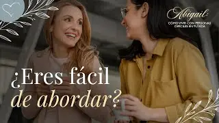 ¿Eres fácil de abordar? | ANC Podcast