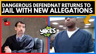 Dangerous Defendant Returns to Jail with New Allegations