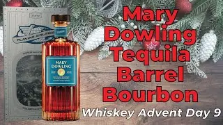 Mary Dowling Tequila Barrel Finished Bourbon Review - Advent Calendar Day 9