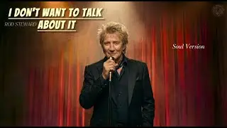 I Don't Want to Talk About It (Rod Stewart) - Soul Blues Covers | Sweets Soul Record