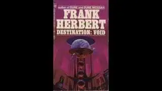 Psychotronic Sci-Fi III #15:  Destination Void by Frank Herbert (1965)