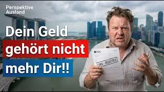 Bank in Singapur sperrt EU-B&uuml;rger! Warum dein Wohnsitz &uuml;ber dein Verm&ouml;gen entscheidet