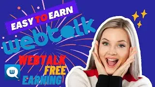 Webtalk Account create and earn money in online || 2022 new earn money online||