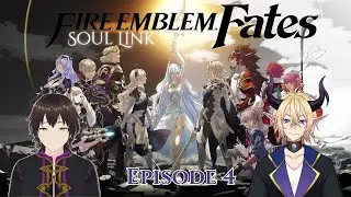 Fire Emblem Fates Soul Link - Part 4