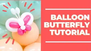 DIY Balloon Butterfly Tutorial: Perfect for Fairy Themed Parties & Easter Decor!