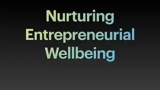 Nurturing Entrepreneurial Wellbeing | Panel session | 3D Spatial video