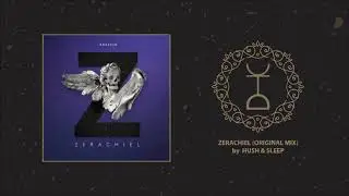 Hush & Sleep - Zerachiel (Original Mix) | Kraftek