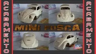 ACABAMENTO do MINI FUSCA Artesanal