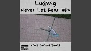 Never Let Fear Win