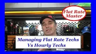 Managing Flat Rate Techs Vs Hourly Techs