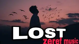LOST - ZEREF (Official Music Video) | Hindi MelodIc Song 