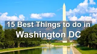 15 BEST Things to do in Washington DC - Top Tourism Travel Guide for the US Capitol City