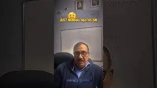 Just normal maths sir 🤨