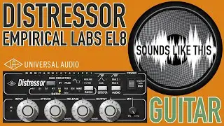 UAD Distressor EL8 | GUITAR | Sounds Like This