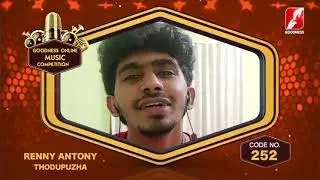 Online Music Competition | RENNY ANTONY - THODUPUZHA | Code No.252| GOODNESS TV |