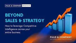 Beyond Sales & Strategy: How to Leverage Competitive Intelligence Across Your Entire Business