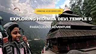 Hidimba Devi Temple | Kullu Paragliding | Baijnath Temple | Himachal vlog