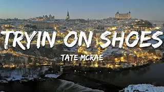 Tate McRae - TRYING ON SHOES (Lyrics)