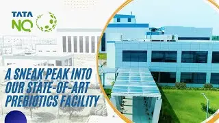 A sneak Peak into Tata NQ's Prebiotic Manufacturing facility in Mambattu