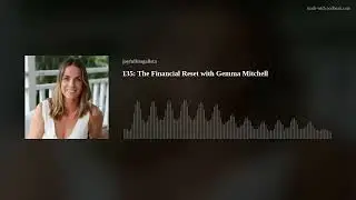 135: The Financial Reset with Gemma Mitchell