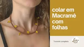 Colar em Macramê com folhas . Tutorial completo