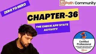 UiPath Zero To Hero Series | Chapter-36 | The Check App State Activity | UiADP | UiADA