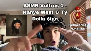 Vultures Kanye West Ty Dolla ASMR (For Sleep)