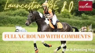 Launceston BE80 | Full XC Round with my comments! | Char.B_Eventing Vlog