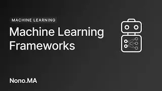 Machine Learning Frameworks