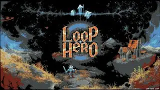I'm Feeling kinda loopy...  -Loop Hero ep. 1